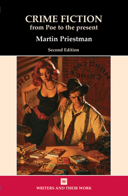 Crime Fiction: From Poe to the Present - Priestman, Martin