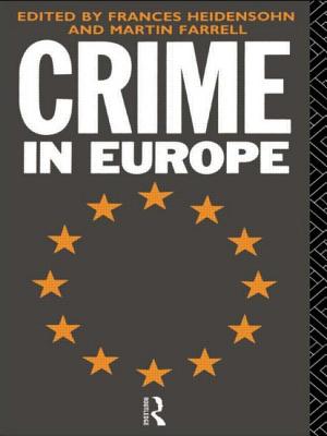 Crime in Europe - Farrell, Martin (Editor), and Heidensohn, Frances (Editor)