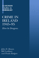 Crime in Ireland 1945-95: `here Be Dragons'