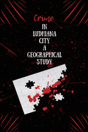 Crime in Ludhiana city a geographical study