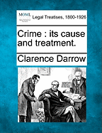 Crime: Its Cause and Treatment