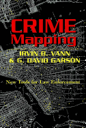 Crime Mapping: New Tools for Law Enforcement - Dejong, Christina (Editor), and Schultz, David A (Editor), and Vann, Irvin B