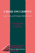 Crime on Campus: Legal Issues and Campus Administration
