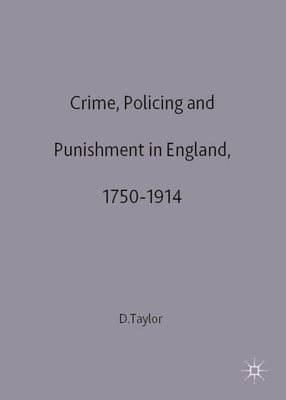 Crime, Policing and Punishment in England, 1750-1914 - Taylor, David