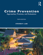 Crime Prevention: Approaches, Practices, and Evaluations