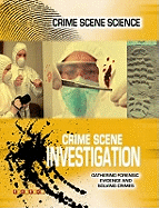 Crime Scene Science: Crime Scene Investigation