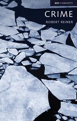 Crime, The Mystery of the Common-Sense Concept - Reiner, Robert