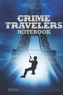 Crime Travelers Notebook: A notebook for writing your own adventure stories