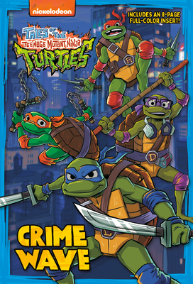 Crime Wave (Tales of the Teenage Mutant Ninja Turtles) - Gilbert, Matthew J