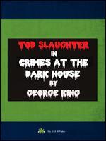 Crimes at the Dark House - George King