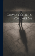 Crimes Clbres, Volumes 5-6