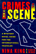 Crimes of the Scene: A Guide to Mystery Novels Set in the Countries You'll Visit