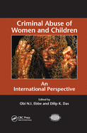 Criminal Abuse of Women and Children: An International Perspective