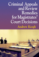 Criminal appeals and review remedies for Magistrates' Court decisions