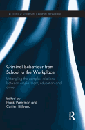 Criminal Behaviour from School to the Workplace: Untangling the Complex Relations Between Employment, Education and Crime