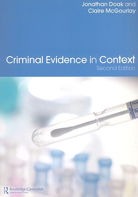 Criminal Evidence in Context - Doak, Jonathan, and McGourlay, Claire