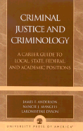 Criminal Justice and Criminology: A Career Guide to Local, State, Federal, and Academic Positions