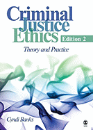 Criminal Justice Ethics: Theory and Practice