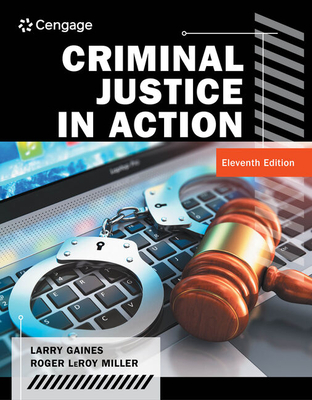 Criminal Justice in Action, Loose-Leaf Version - Gaines, Larry K, and Miller, Roger Leroy