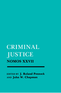 Criminal Justice: Nomos XXVII