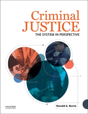 Criminal Justice: The System in Perspective - Burns, Ronald G