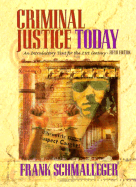 Criminal Justice Today: An Introductory Text for the 21st Century - Schmalleger, Frank M, Ph.D.