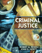 Criminal Justice - Regoli, Robert M, and Hewitt, John D