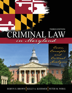 Criminal Law in Maryland: Cases, Concepts, and Critical Analysis