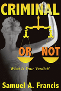 Criminal or Not: What is Your Verdict?