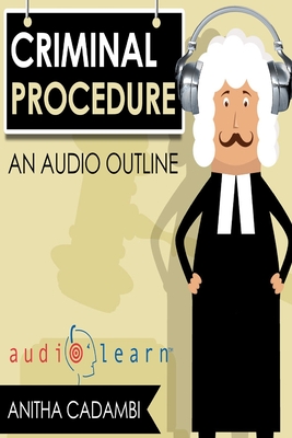 Criminal Procedure AudioLearn - Team, Audiolearn Legal Content