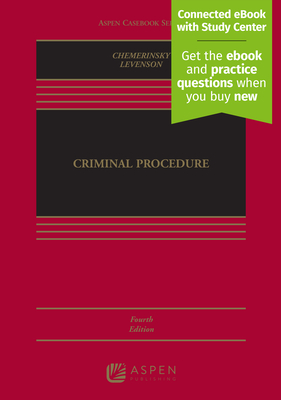 Criminal Procedure: [Connected eBook with Study Center] - Chemerinsky, Erwin, and Levenson, Laurie L