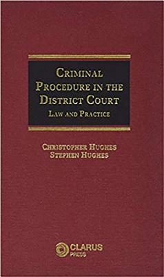 Criminal Procedure in the District Court: Law and Practice - Hughes, Christopher, and Hughes, Stephen