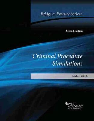 Criminal Procedure Simulations: Bridge to Practice - Vitiello, Michael