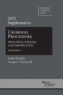 Criminal Procedure: Supplement: Principles, Policies and Perspectives