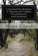 Criminal Psychology: A Manual for Judges, Practitioners, and Students