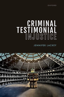 Criminal Testimonial Injustice - Lackey, Jennifer