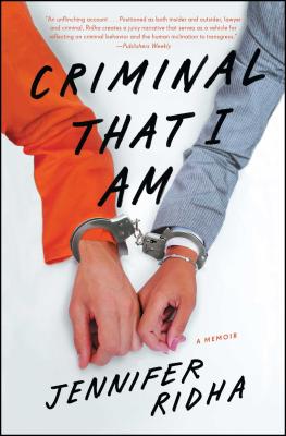 Criminal That I Am: A Memoir - Ridha, Jennifer