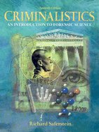 Criminalistics: An Introduction to Forensic Science - Saferstein, and Saferstein, Richard