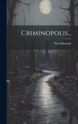 Criminopolis... - Mimande, Paul