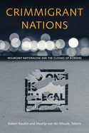 Crimmigrant Nations: Resurgent Nationalism and the Closing of Borders