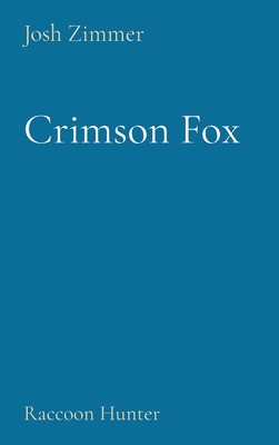 Crimson Fox: Raccoon Hunter - Zimmer, Josh