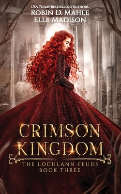 Crimson Kingdom - Madison, Elle, and Mahle, Robin D