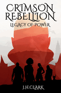 Crimson Rebellion: Legacy of Power