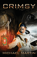 Crimsy: A near-future sci fi adventure