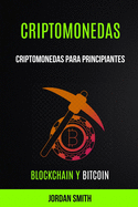 Criptomonedas: Criptomonedas para principiantes (Blockchain y Bitcoin)