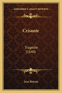 Crisante: Tragedie (1640)