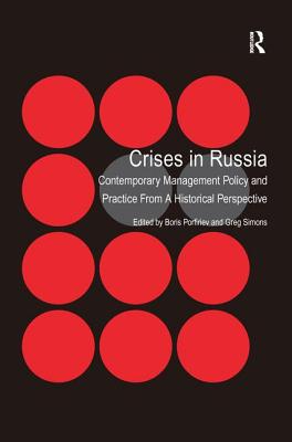 Crises in Russia: Contemporary Management Policy and Practice From A Historical Perspective - Porfiriev, Boris, and Simons, Greg (Editor)