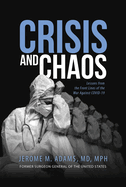 Crisis and Chaos: Lessons from the Front Lines of the War Against Covid-19