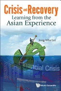 Crisis and Recovery: Learning from the Asian Experience