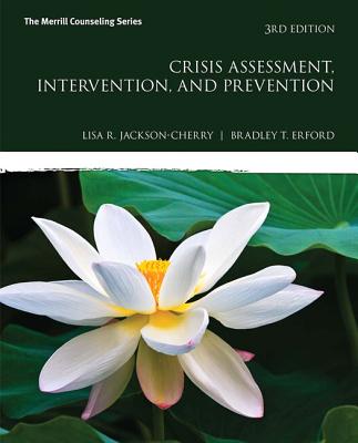 Crisis Assessment, Intervention, and Prevention - Jackson-Cherry, Lisa, and Erford, Bradley
